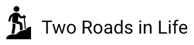 Two Roads in Life